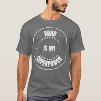 Camiseta Adhd é meu super poder ADHD é meu super poder