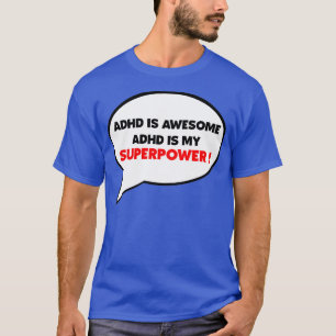 Camiseta Adhd é o meu super poder e o adhd é incrível