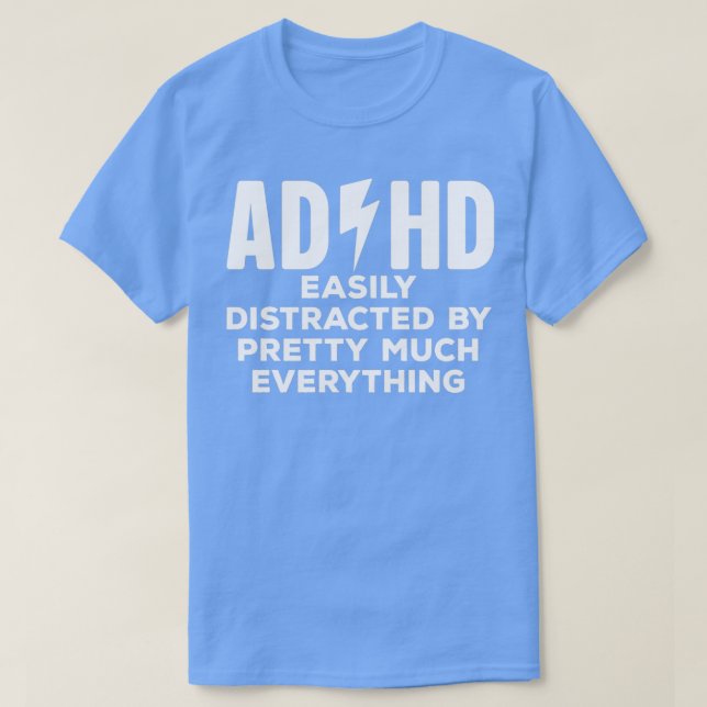 Camiseta ADHD facilmente distraído por muito bonito de tudo (Frente do Design)