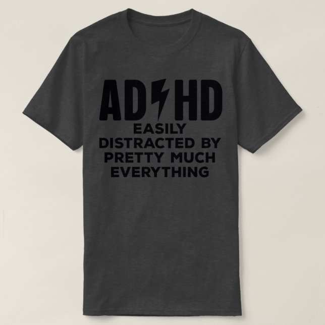 Camiseta ADHD facilmente distraído por muito bonito de tudo (Frente do Design)