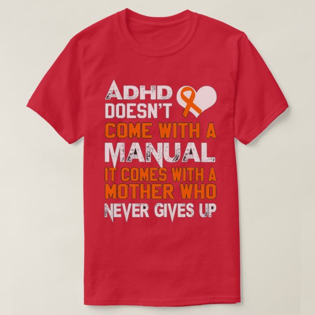 Camiseta Adhd Não Vem Com Um Dia de as mães Manual (Frente do Design)