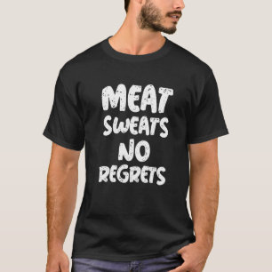 Camiseta Adição De Suores De Carne Não Lamenta Suores De Ca