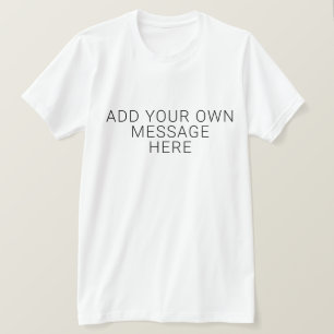 Camiseta Adicione Sua Própria Mensagem