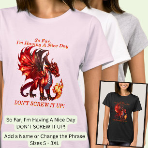 Camiseta Adicione texto, até agora, belo dia Não estrague t