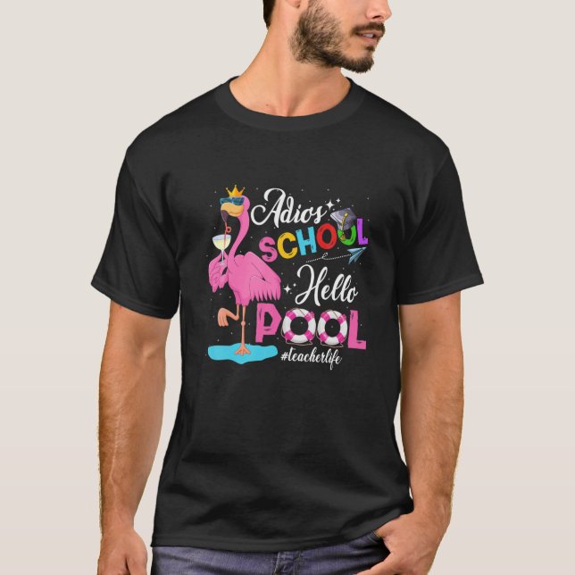 Camiseta Adios School Hello Piscina Flamingo Teacher Life (Frente)