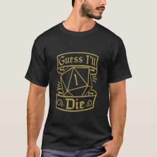 Camiseta Adivinha Vou Morrer Meme D20 Dados RPG