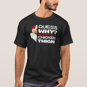 Camiseta Adivinhe Por que a Coxa de Frango Piadas de Galin