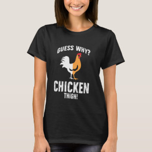 Camiseta Adivinhe Por que Coxa de Frango! Amigo Amante de F