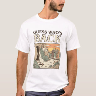 Camiseta Adivinhe Quem Está de Volta Humor Ressurreição Des
