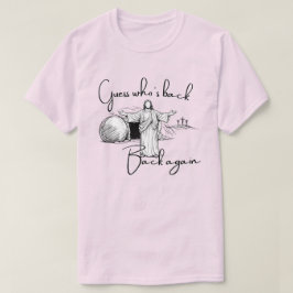 Camiseta Adivinhe Quem Voltou Fonte Escura