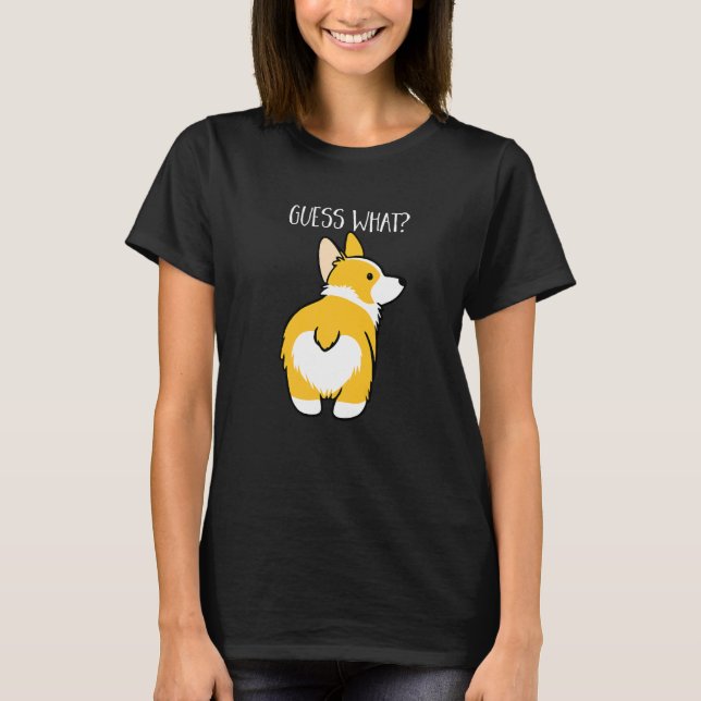 Camiseta Adivinhem Que Bumbum De Corgi Pet (Frente)