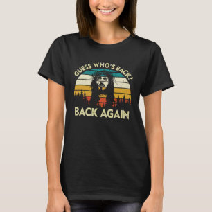 Camiseta Adivinhem quem está de volta no dia Páscoa Jesus C