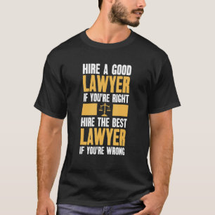 Camiseta Admira um bom advogado se tiver razão... contrate