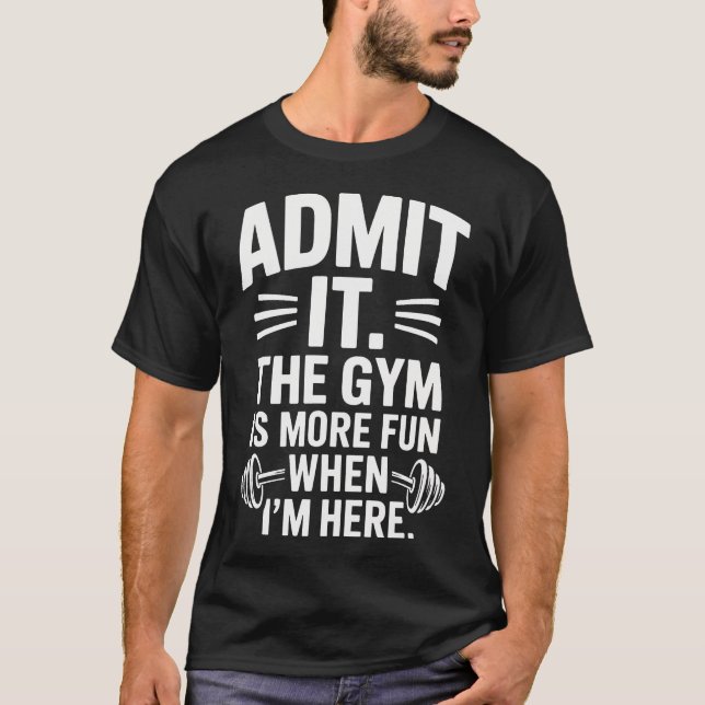 Camiseta Admita: A Academia É Mais Divertida Quando Estou A (Frente)
