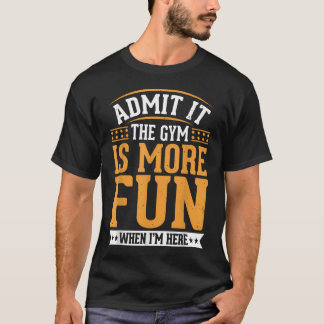 Camiseta Admita: A Academia É Mais Divertida Quando Estou L