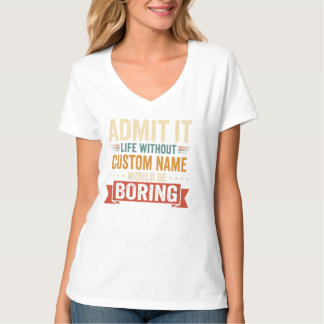 Camiseta Admita, a vida sem a sua pessoa favorita é ap