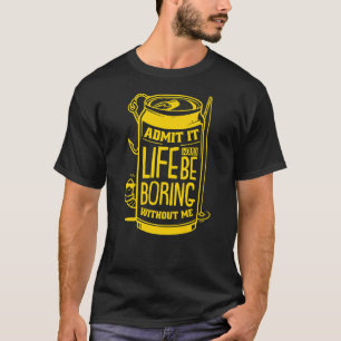 Camiseta Admita, a vida seria chata sem mim Cerveja Peixe