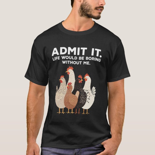 Camiseta Admita, a vida seria chata sem mim Frango F (Frente)