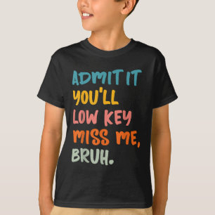 Camiseta Admita-O, Má Chave Mim Bruh Engraçado Bruh Tea