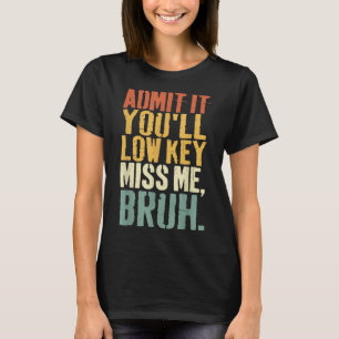 Camiseta Admita-O, Menina-Mim, Bruh Professor Engraçado