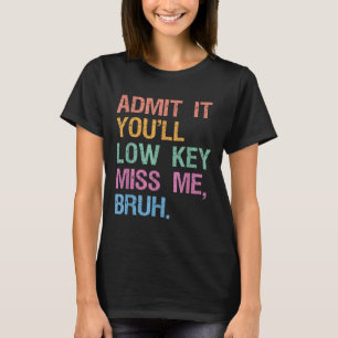 Camiseta Admita-O, Menina-Mim, Bruh Professores Vinta