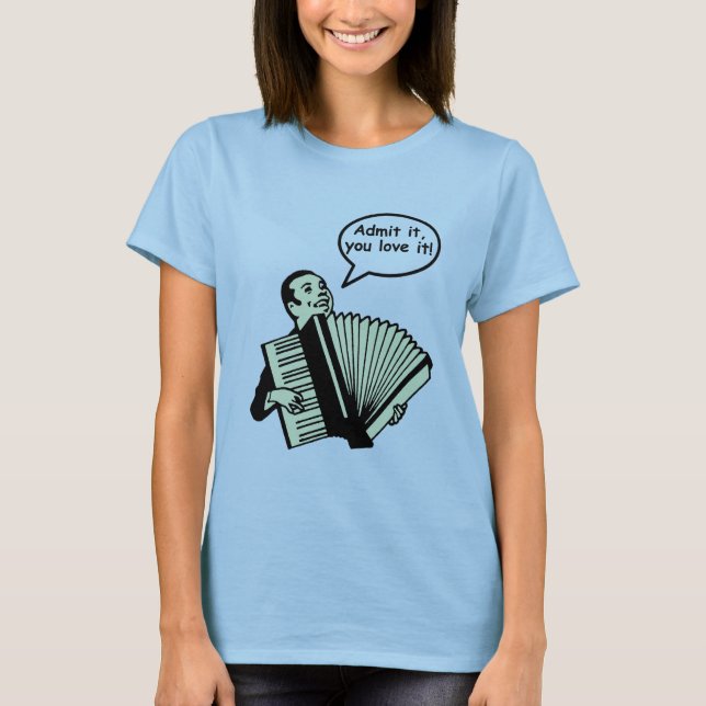 Camiseta Admita-o, você amam-no! (Frente)