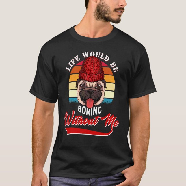 Camiseta Admita Que A Vida Seria Chata Sem Mim Touro Bonito (Frente)