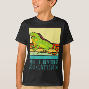 Camiseta Admita que a vida seria chata sem o iguana retrô
