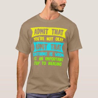 Camiseta Admita Que Não Está Bem Admite Que Algo É