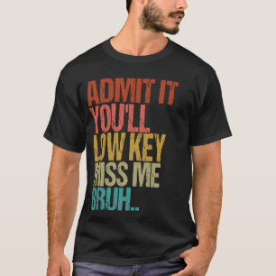 Camiseta Admita que você vai perder a chave, Srta. Bruh Eng