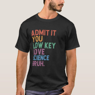 Camiseta Admita, Você Tem um Amor Secreto pela Ciência, Car