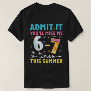 Camiseta Admita, Você Vai Secretamente Me Sentir Saudade 6-