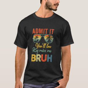 Camiseta Admita, Você Vai Secretamente Me Sentir Saudade Pr