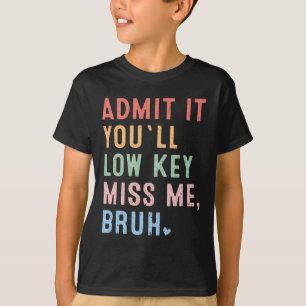 Camiseta Admita, você vai sentir minha falta às escondidas,