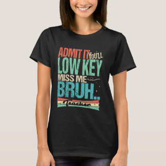 Camiseta Admita, você vai sentir minha falta em um nível ba