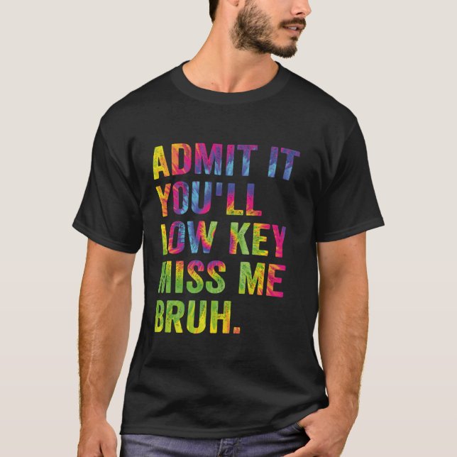 Camiseta Admita, você vai sentir minha falta, mano. Engraça (Frente)
