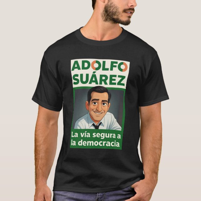 Camiseta Adolfo Suárez y la Democracia  (Frente)