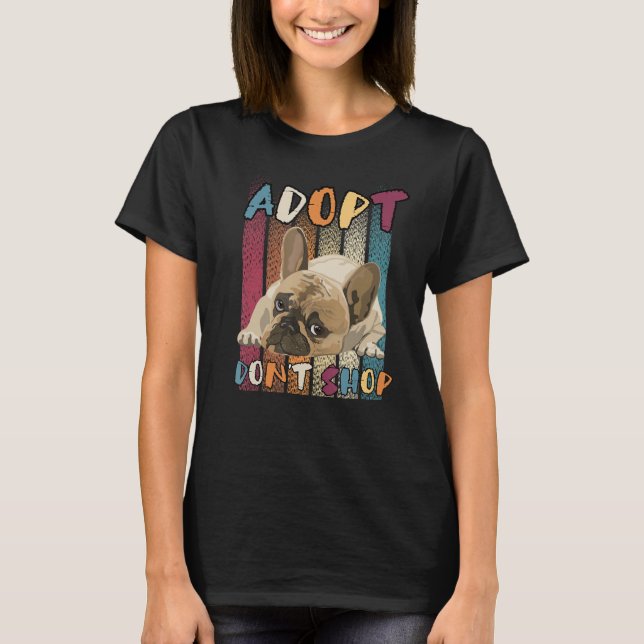 Camiseta Adopt Dont Shop Animal Rescue Pug French BullDog F (Frente)