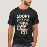 Camiseta Adopt Donu2019t Shop Rescue Dog Forever Home Adopt<br><div class="desc">Adopt Donu2019t Shop Rescue Dog Forever Home Adopt Don't Shop</div>