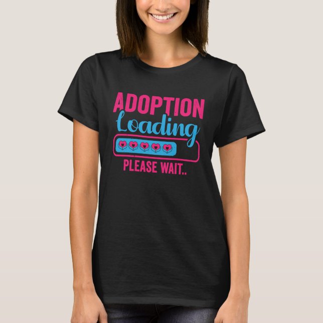 Camiseta Adoption Loading Foster Parents Adoptive Mom Dad (Frente)