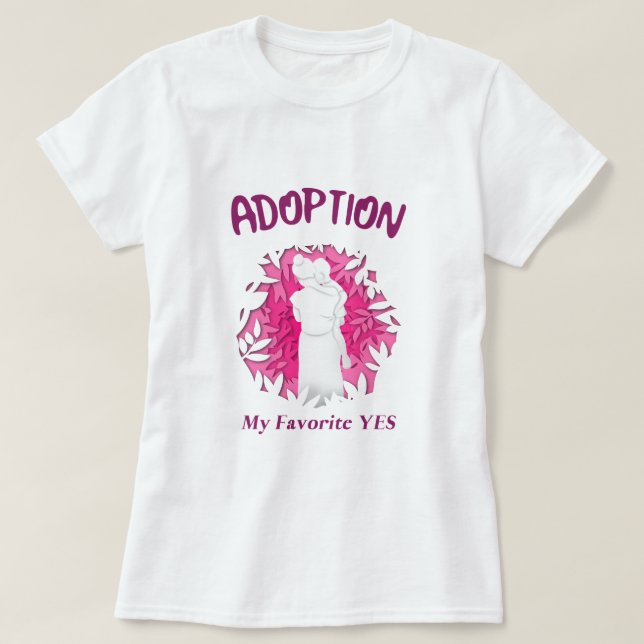 Camiseta Adoption My Favourite Yes yes Adoptive Mom (Frente do Design)