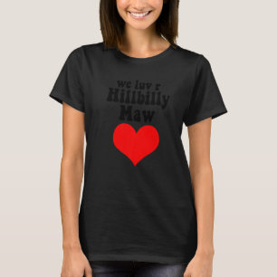 Camiseta Adoramos R Hillbilly Fazendo Mães De Bumpkin De Yo