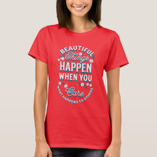 Camiseta Adoráveis Coisas Bonitas Acontecem Quando Você S