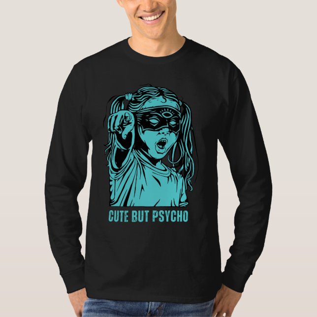 Camiseta Adorável e Quirky, bonito, mas psicopata Hoodie T- (Frente)