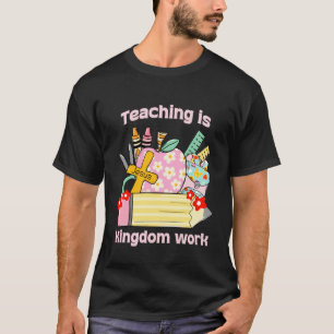 Camiseta Adorável Professora Cristã, Ensino é Trabalho do R