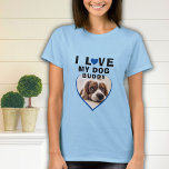 Camiseta Adoro a foto do meu nome de animal azul<br><div class="desc">Adoro o meu nome de Pet de Coração Azul do Cão Foto-Shirt. Uma foto em forma de coração. Adicione sua foto e seu nome. presente de excelente para um dono de cachorro.</div>