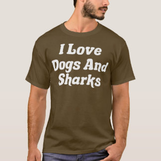 Camiseta Adoro Cães E Tubarões