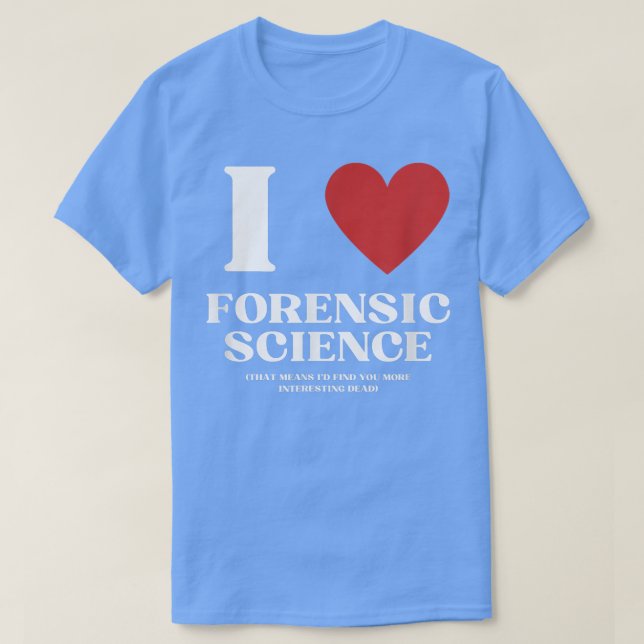 Camiseta Adoro Ciências Forenses Mulheres Criminologia Por (Frente do Design)