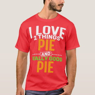 Camiseta Adoro duas coisas, Pie e Pie Realmente Boa