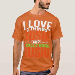 Camiseta Adoro duas coisas Sushi e muito bom Sushi